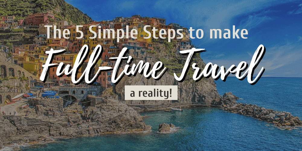 5 steps to travel full time