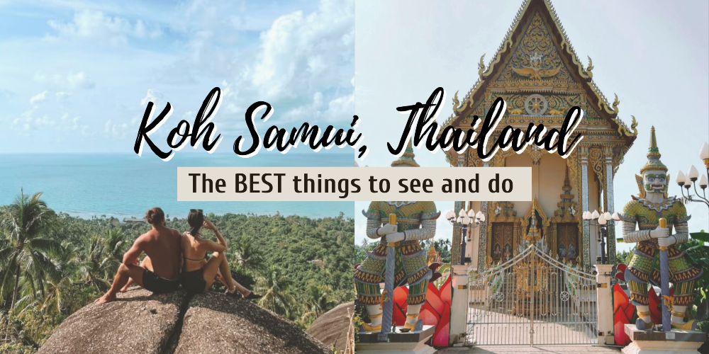 Koh Samui, Thailand - the best things to do